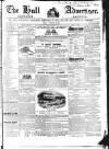 Hull Advertiser Friday 24 February 1843 Page 1