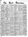 Hull Advertiser Friday 23 May 1845 Page 1