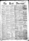 Hull Advertiser Friday 02 July 1847 Page 1
