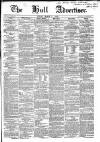 Hull Advertiser Friday 01 March 1850 Page 1