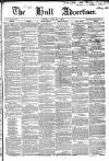 Hull Advertiser Friday 12 July 1850 Page 1
