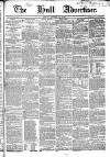 Hull Advertiser Friday 02 August 1850 Page 1