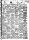 Hull Advertiser Friday 18 October 1850 Page 1