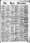Hull Advertiser Friday 10 January 1851 Page 1