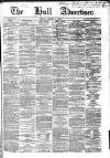 Hull Advertiser Friday 07 March 1851 Page 1