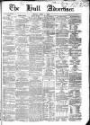 Hull Advertiser Friday 04 April 1851 Page 1