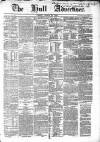 Hull Advertiser Friday 19 March 1852 Page 1