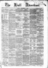 Hull Advertiser Friday 03 December 1852 Page 1