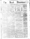 Hull Advertiser Saturday 07 October 1854 Page 1
