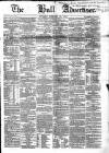 Hull Advertiser Saturday 10 February 1855 Page 1