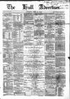 Hull Advertiser Saturday 21 April 1855 Page 1