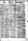 Hull Advertiser Saturday 09 June 1855 Page 1