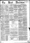 Hull Advertiser Saturday 07 July 1855 Page 1