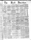 Hull Advertiser Saturday 02 February 1856 Page 1