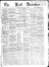 Hull Advertiser Saturday 16 February 1856 Page 1