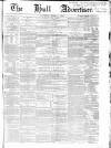 Hull Advertiser Saturday 01 March 1856 Page 1