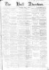 Hull Advertiser Saturday 05 April 1856 Page 1