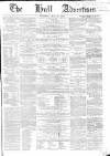 Hull Advertiser Saturday 10 May 1856 Page 1