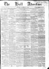 Hull Advertiser Saturday 25 October 1856 Page 1