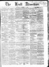 Hull Advertiser Saturday 01 November 1856 Page 1