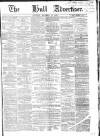 Hull Advertiser Saturday 15 November 1856 Page 1