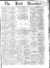 Hull Advertiser Saturday 22 November 1856 Page 1