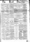 Hull Advertiser Saturday 28 February 1857 Page 1