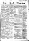 Hull Advertiser Saturday 28 March 1857 Page 1