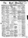 Hull Advertiser Saturday 04 July 1857 Page 1