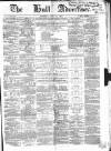 Hull Advertiser Saturday 11 July 1857 Page 1
