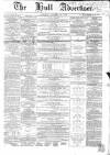 Hull Advertiser Saturday 10 October 1857 Page 1