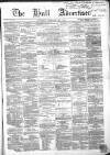 Hull Advertiser Saturday 27 February 1858 Page 1