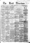 Hull Advertiser Saturday 29 May 1858 Page 1