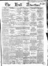 Hull Advertiser Saturday 21 May 1859 Page 1