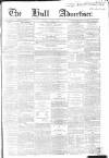 Hull Advertiser Saturday 07 January 1860 Page 1