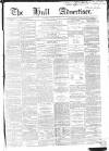 Hull Advertiser Saturday 14 January 1860 Page 1