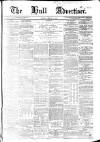 Hull Advertiser Saturday 01 February 1862 Page 1