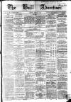 Hull Advertiser Saturday 08 February 1862 Page 1