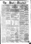 Hull Advertiser Saturday 22 February 1862 Page 1