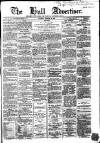 Hull Advertiser Saturday 21 February 1863 Page 1