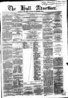 Hull Advertiser Saturday 11 April 1863 Page 1