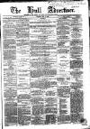 Hull Advertiser Saturday 16 May 1863 Page 1