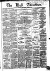 Hull Advertiser Saturday 18 July 1863 Page 1
