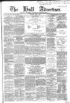 Hull Advertiser Saturday 09 April 1864 Page 1