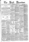 Hull Advertiser Wednesday 13 April 1864 Page 1