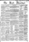 Hull Advertiser Saturday 28 May 1864 Page 1