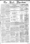 Hull Advertiser Saturday 11 June 1864 Page 1