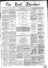 Hull Advertiser Saturday 27 August 1864 Page 1