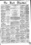 Hull Advertiser Saturday 17 December 1864 Page 1