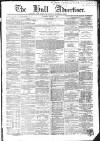 Hull Advertiser Saturday 07 January 1865 Page 1